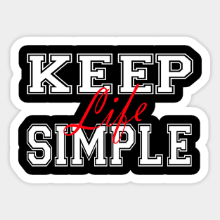 Keep Life Simple Sticker